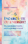 Incarca-te cu energie! Ritualuri si jocuri inedite, pentru a te simti in forma