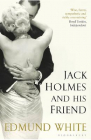 Jack Holmes and His Friend Edmund White