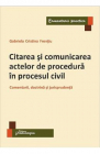 Citarea si comunicarea actelor de procedura in procesul civil Gabriela