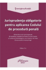 Jurisprudenta obligatorie pentru aplicarea Codului de procedura penala