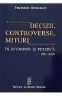 Decizii controverse mituri in economie si politica 1961 2020 Theodor S