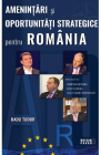Amenintari si oportunitati strategice pentru Romania Radu Tudor