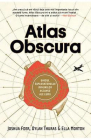 Atlas Obscura Joshua Foer Dylan Thuras Ella Morton