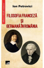 Filosofia franceza si germana in Romania Ion Petrovici