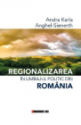 Regionalizarea in limbajul politic din Romania Andra Karla Anghel Sien