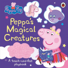 Peppa Pig Peppa s Magical Creatures A touch and feel playbook