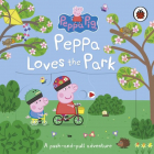 Peppa Pig Peppa Loves The Park A push and pull adventure