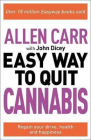 The Easy Way to Quit Cannabis Allen Carr John Dicey