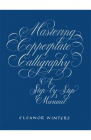 Mastering Copperplate Calligraphy Eleanor Winters