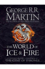 The World of Ice and Fire The Untold History of Westeros and the Game 