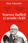 Bulgarele de zapada Warren Buffett si scoala vietii Alice Schroeder