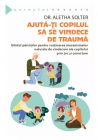 Ajuta ti copilul sa se vindece de trauma