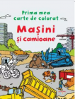 Prima mea carte de colorat Masini si camioane