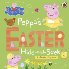 Peppa Pig Peppa s Easter Hide and Seek A lift the flap book