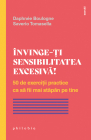 Invinge ti sensibilitatea excesiva