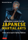 An Insider s Guide to the Japanese Martial Arts