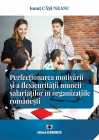 Perfectionarea motivarii si a flexicuritatii muncii salariatilor in or