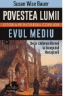 Povestea lumii Istoria pe intelesul copiilor Volumul II Evul Mediu