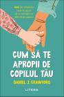 Cum sa te apropii de copilul tau