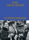 Henri Cartier Bresson The Other Coronation