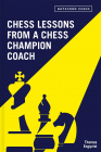 Chess Lessons from a Chess Champion Coach