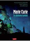Marie Curie in cautarea luminii