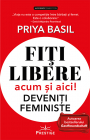 Fiti libere acum si aici Deveniti feministe