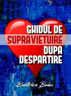 Ghidul de supravietuire dupa despartire