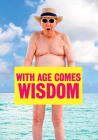 Felicitare With Age Comes Wisdom