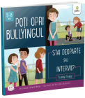 Poti opri bullyingul Stai deoparte sau intervii