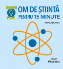 Om de stiinta pentru 15 minute