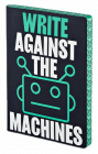 Carnet Graphic L Write Against the Machines
