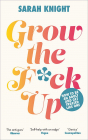 Grow the F ck Up