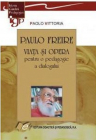 Paulo Freire Viata si opera pentru o pedagogie a dialogului