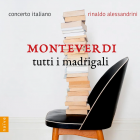 Monteverdi Tutti I Madrigali