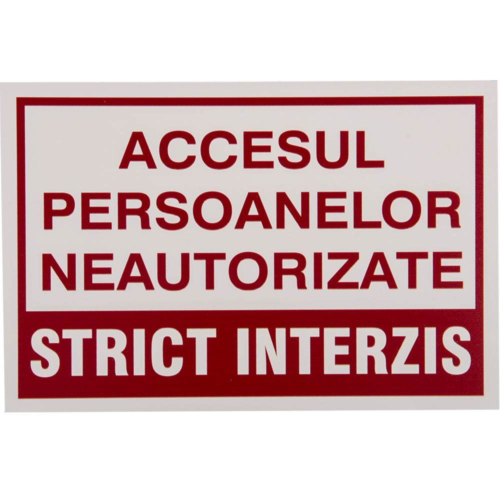 Semn Accesul persoanelor neautorizate este strict interzis, PVC,  200 x 300 x 1 mm, 73 g
