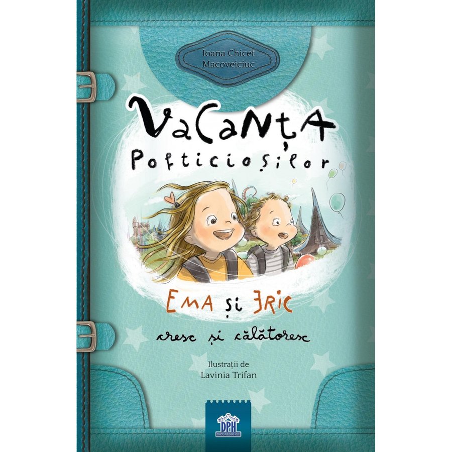 Vacanta pofticiosilor - Ema si Eric cresc si calatoresc